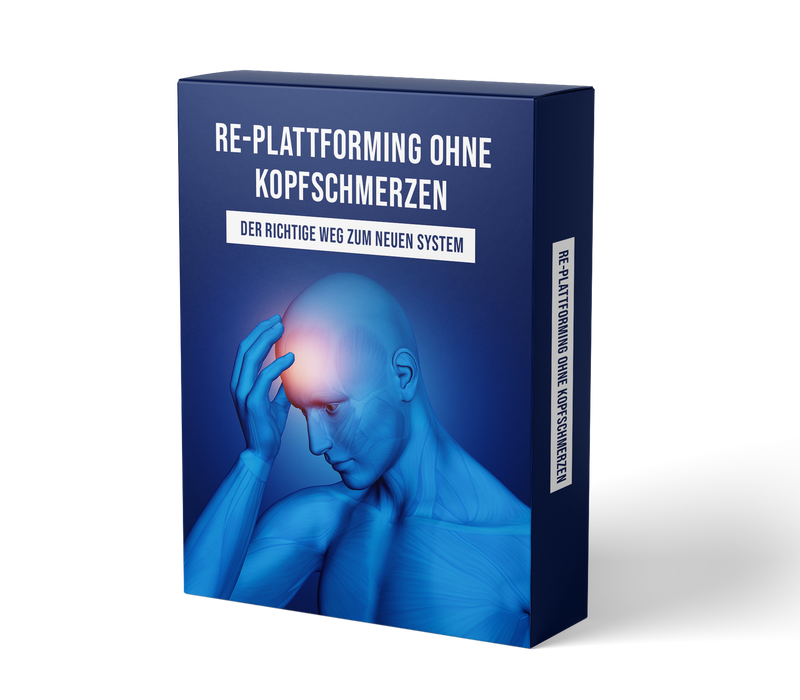 ReplatformingohneKopfschmerzen