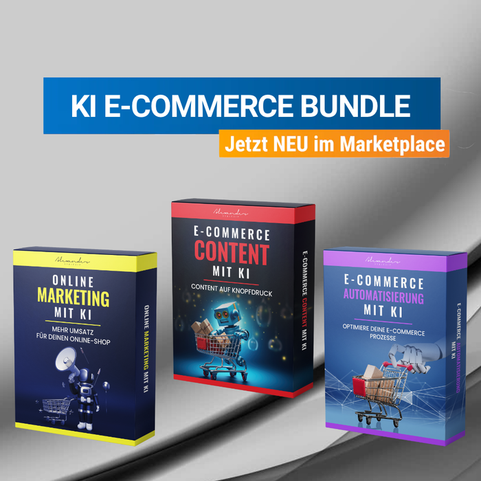 E-Commerce KI Bundle: Content Creation mit KI, Online-Marketing mit KI, Automatisierung mit KI (3 E-Learning Kurse)